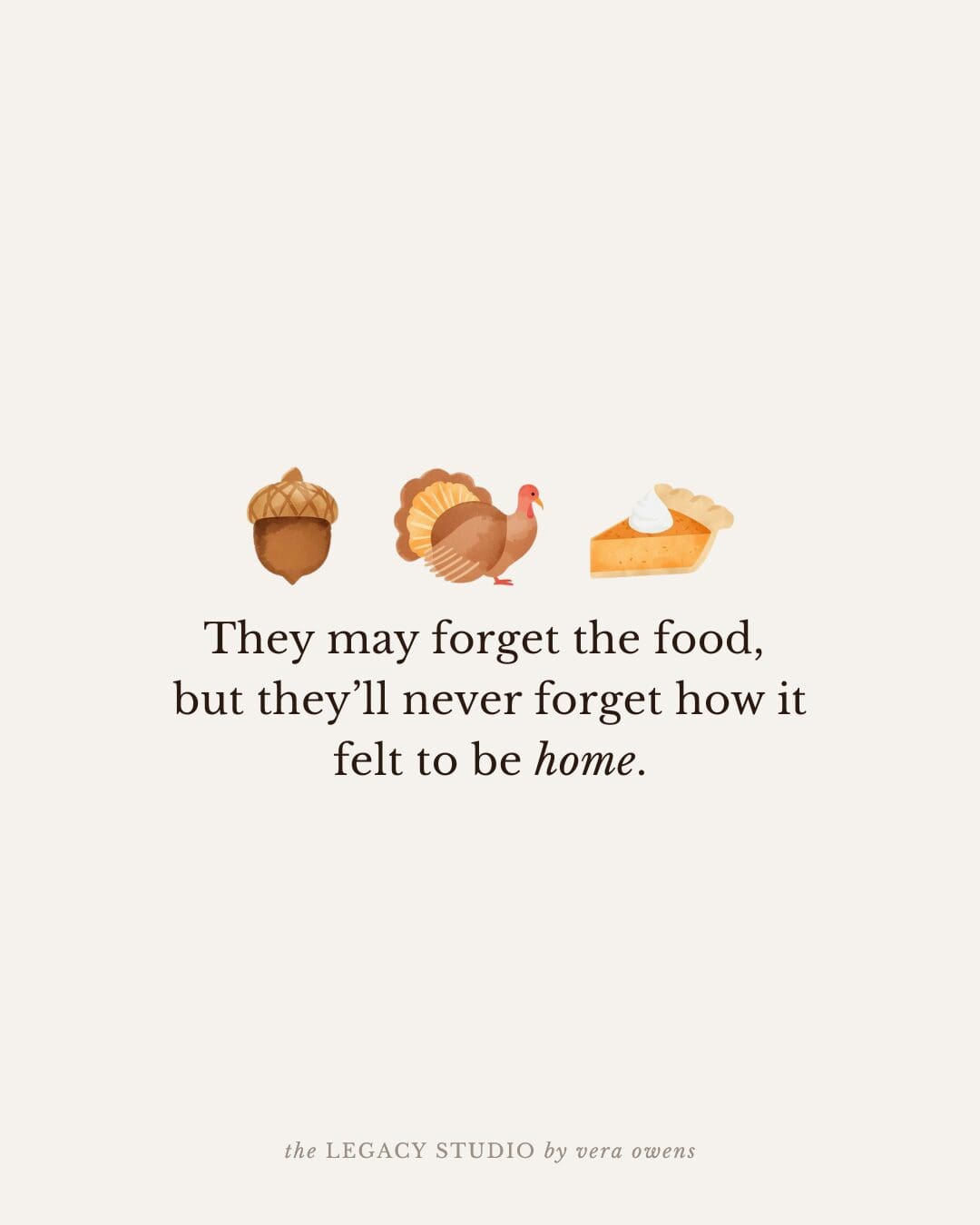 Thanksgiving quote graphic with simple fall illustrations and text about remembering how it felt to be home, focused on holiday nostalgia and family traditions.
